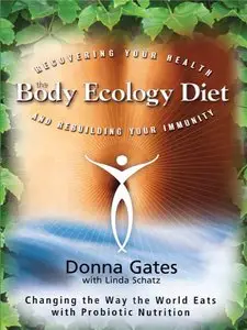 The Body Ecology Diet: Recovering Your Health and Rebuilding Your Immunity (repost)