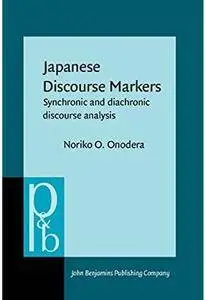 Japanese Discourse Markers: Synchronic and diachronic discourse analysis