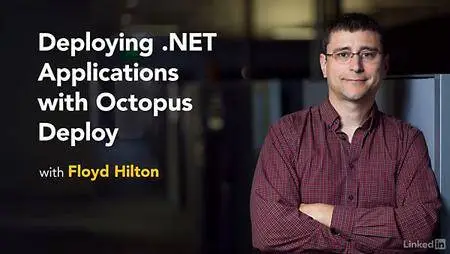 Lynda - Deploying .NET Applications with Octopus Deploy