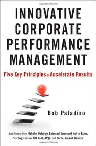 Innovative Corporate Performance Management: Five Key Principles to Accelerate Results (repost)