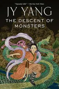 The Descent of Monsters (The Tensorate Series)