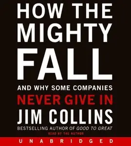 How the Mighty Fall: And Why Some Companies Never Give In (Audiobook)