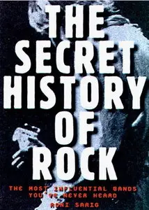Secret History of Rock: The Most Influential Bands You've Never Heard (repost)
