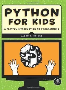 Python for Kids: A Playful Introduction to Programming (Repost)