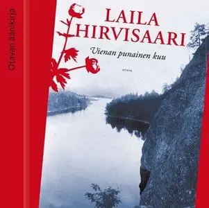 «Vienan punainen kuu» by Laila Hirvisaari