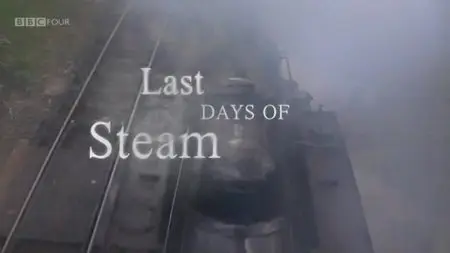 BBC Time Shift - The Last Days of Steam (2008)