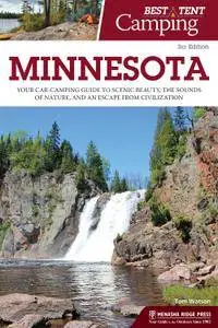 Best Tent Camping: Minnesota: Your Car-Camping Guide to Scenic Beauty, the Sounds of Nature, 3rd Edition