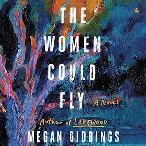 The Women Could Fly: A Novel [Audiobook]