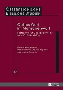 Gottes Wort im Menschenwort: Festschrift für Georg Fischer SJ zum 60. Geburtstag