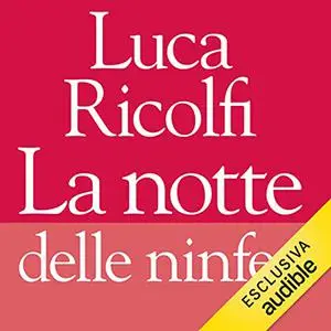 «La notte delle ninfee» by Luca Ricolfi