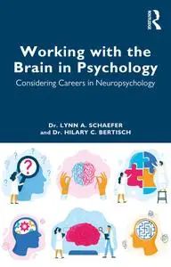 Working with the Brain in Psychology : Considering Careers in Neuropsychology