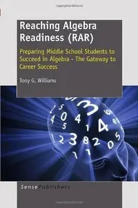 Reaching Algebra Readiness (RAR): Preparing Middle School Students to Succeed in Algebra (Repost)