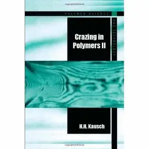 Crazing in Polymers (Advances in Polymer Science) by H. H. Kausch
