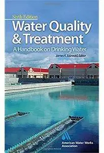 Water Quality & Treatment: A Handbook on Drinking Water (6th edition)