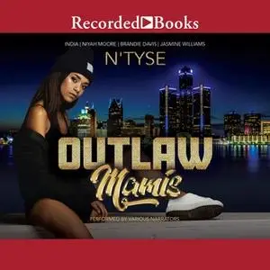 «Outlaw Mamis» by Niyah Moore,N’Tyse,Brandie Davis,Jasmine Williams,India