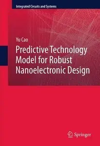Predictive Technology Model for Robust Nanoelectronic Design (repost)