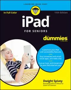 iPad For Seniors For Dummies (For Dummies (Computer/Tech)), 11th Edition