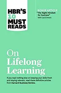 HBR's 10 Must Reads on Lifelong Learning