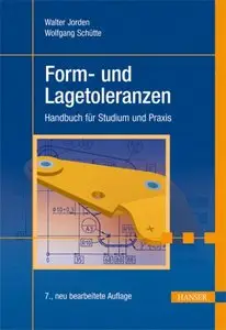 Form- und Lagetoleranzen: Handbuch für Studium und Praxis, 7 Auflage
