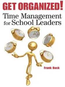 Get Organized!: Time Management for School Leaders (repost)
