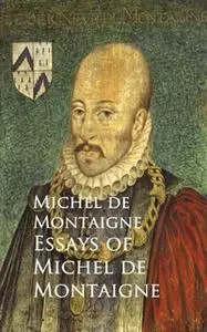 «Essays of Michel de Montaigne» by Michel de Montaigne