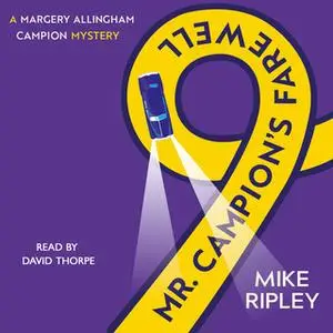 «Campion Mysteries: Mr. Campion's Farewell» by Mike Ripley