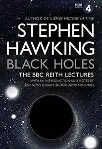 Black Holes: The Reith Lectures (Repost)