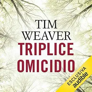«Triplice omicidio» by Tim Weaver