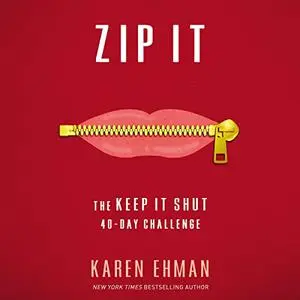 Zip It: The Keep It Shut 40-Day Challenge [Audiobook]