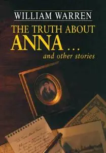 «Truth About Anna» by William Warren