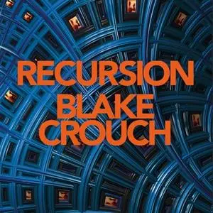 «Recursion» by Blake Crouch