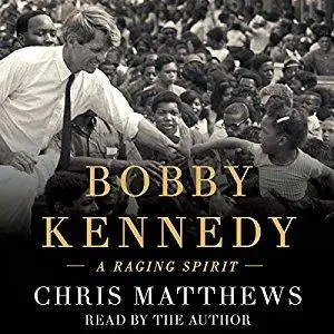 Bobby Kennedy: A Raging Spirit (Audiobook)