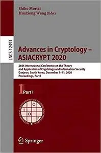 Advances in Cryptology – ASIACRYPT 2020: 26th International Conference on the Theory and Application of Cryptology and I