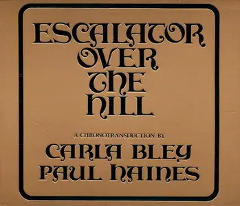 Carla Bley - Escalator Over The Hill (1971) {2CD Set, JCOA Records--ECM Records 839 310-2 rel 1998}