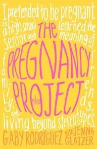 «The Pregnancy Project: A Memoir» by Gaby Rodriguez