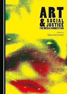 Art and Social Justice: The Media Connection