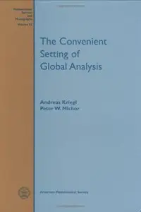 The Convenient Setting of Global Analysis