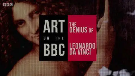 BBC - Art on the BBC: The Genius of Leonardo Da Vinci (2018)