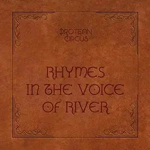 Protean Circus - Rhymes In The Voice Of River (2019)