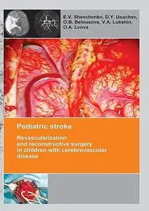 «Pediatric stroke. Revascularization and reconstructive surgery in children with cerebrovascular disease» by D.Y. Y. Usa