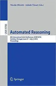 Automated Reasoning: 8th International Joint Conference