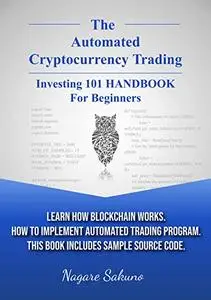 The Automated Cryptocurrency Trading - Investing 101 HANDBOOK