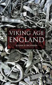 "Viking Age England" by Julian D. Richards