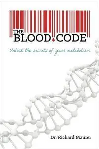 The Blood Code: Unlock the Secrets of Your Metabolism