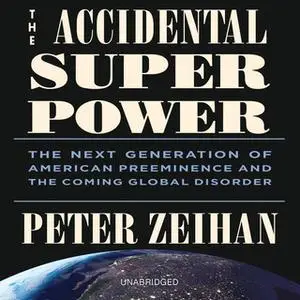 «The Accidental Superpower» by Peter Zeihan