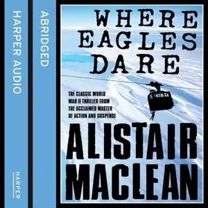 «Where Eagles Dare» by Alistair MacLean