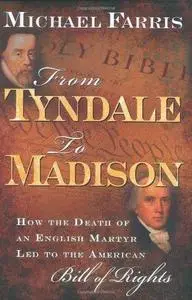 From Tyndale to Madison: How the Death of an English Martyr Led to the American Bill of Rights (Repost)