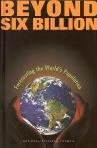 Beyond Six Billion: Projecting the World's Population