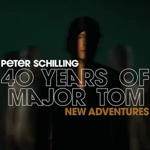 Peter Schilling - 40 Years of Major Tom - New Adventures (2023) [Official Digital Download]