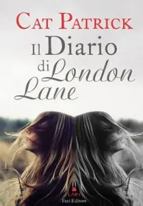 Cat Patrick - Il diario di London Lane